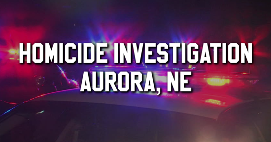 NSP Investigating Homicide in Aurora